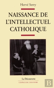 Naissance De L'Intellectuel Catholique