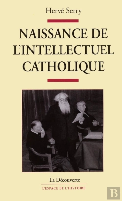Bertrand.pt - Naissance De L'Intellectuel Catholique