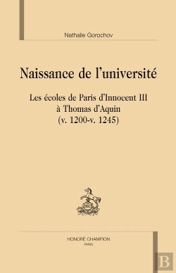 Bertrand.pt - Naissance De L'Université ; Les Écoles De Paris D'Innocent Iii À Thomas D'Aquin ; V.1200-V.1245