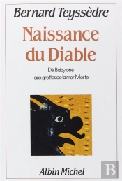 Naissance Du Diable ; De Babylone Aux Grottes De La Mer Morte