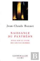 Naissance Du Panthéon : Essai Sur Le Culte Des Grands Hommes