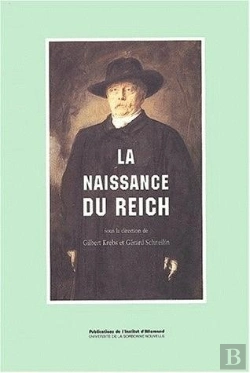 Bertrand.pt - Naissance Du Reich (La). Colloque Franco-Allemand, Sorbonne, 12-14 Janvier