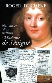 Naissance D'Un Écrivain : Madame De Sévigné