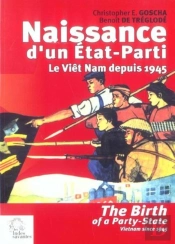 Naissance D'Un État-Parti ; Le Viêt Nam Depuis 1945