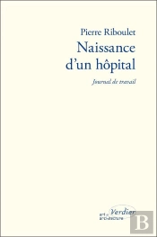 Naissance D'Un Hôpital : Journal De Travail