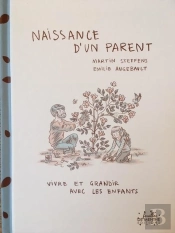 Naissance D'Un Parent : Vivre Et Grandir Avec Les Enfants