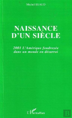 Bertrand.pt - Naissance D'Un Siecle ; 2001 L'Amerique Foudroyee Dans Un Monde En Desarroi