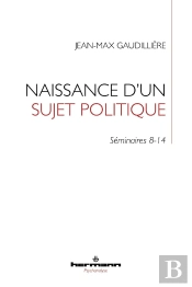 Naissance D'Un Sujet Politique - Seminaires 8-14