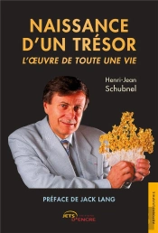 Naissance D'Un Trésor : L'Oeuvre De Toute Une Vie
