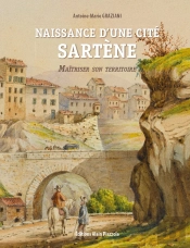 Naissance D'Une Cité : Sartène, Maîtriser Son Territoire