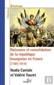 Naissance Et Consolidation De La République Bourgeoise En France (1789-1914)
