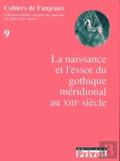 Naissance Et Essor Du Gothique Méridionel