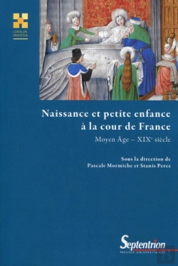 Bertrand.pt - Naissance Et Petite Enfance À La Cour De France ; Moyen-Age -Xixe Siècle