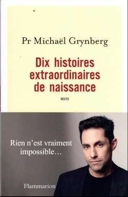 Bertrand.pt - Naissances : 10 Histoires Vécues Sur La Puissance Du Desir D'Enfant