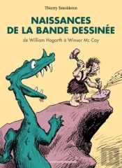Naissances De La Bande Dessinée ; De William Hogarth À Winsor Mc Cay