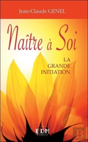 Naitre A Soi - La Grande Initiation