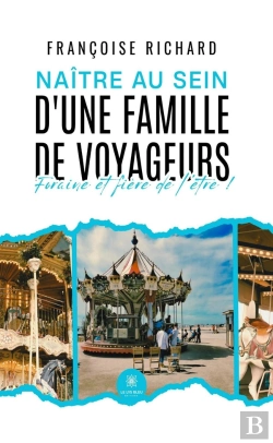 Bertrand.pt - Naitre Au Sein Dune Famille De Voyageurs - Foraine Et Fiere De Letre !