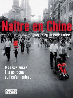 Bertrand.pt - Naître En Chine ; Des Résistances À La Politique De L'Enfant Unique