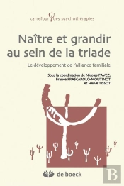 Naître Et Grandir Au Sein De La Triade ; Le Développement De L'Alliance Familiale