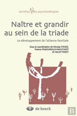 Bertrand.pt - Naître Et Grandir Au Sein De La Triade ; Le Développement De L'Alliance Familiale