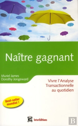 Bertrand.pt - Naître Gagnant ; Vivre L'Analyse Transactionnelle Au Quotidien (2e Édition)