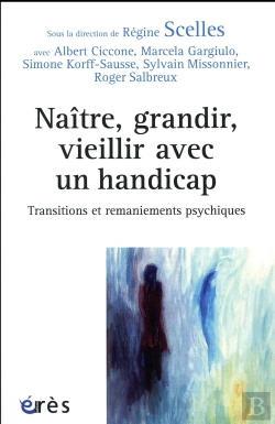 Bertrand.pt - Naitre, Grandir, Vieillir Handicape - Transitions Et Remaniements Psychiques
