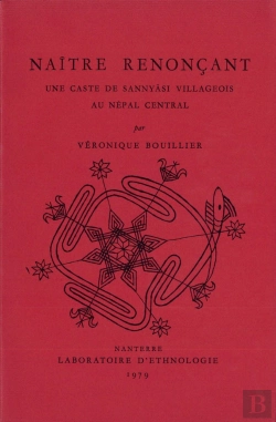 Bertrand.pt - Naître Renonçant : Une Caste De Sannyasi Villageois Au Népal Central