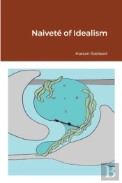 Naivete Of Idealism