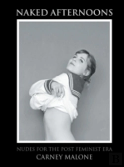 Bertrand.pt - Naked Afternoons: Nudes For The Post Feminist Era