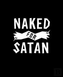 Naked For Satan
