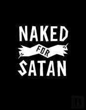 Naked For Satan