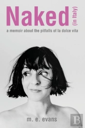 Naked  In Italy : A Memoir About The Pit