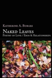 Naked Leaves: Poetry Of Love / Eros & Re