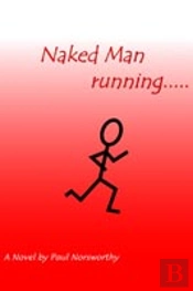 Naked Man Running.....