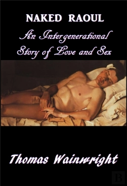 Bertrand.pt - Naked Raoul: An Intergenerational Story Of Love And Sex
