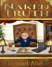Naked Truth  A Screenplay By Michael Alaba