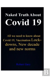 Naked Truth About Covid 19