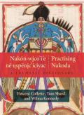 Nakon-Wicoâ€™Iâ€™E Ne Uspenicâ€™Iciyac / Practising Nakoda