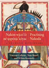 Nakon-Wicoâ€™Iâ€™E Ne Uspenicâ€™Iciyac / Practising Nakoda