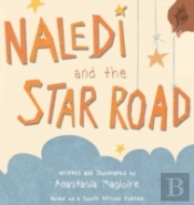 Naledi And The Star Road
