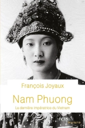Nam Phuong ; La Dernière Impératrice Du Vietnam