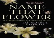 Name That Flower: The Identification Of Flowering Plants: 3rd Edition