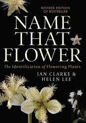 Name That Flower: The Identification Of Flowering Plants: 3rd Edition