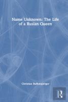 Name Unknown: The Life Of A Rusian Queen
