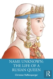 Name Unknown: The Life Of A Rusian Queen