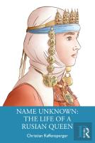 Name Unknown: The Life Of A Rusian Queen