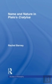 Names And Nature In Plato'S Cratylus