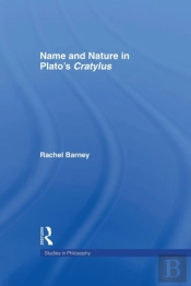 Names And Nature In Plato'S Cratylus