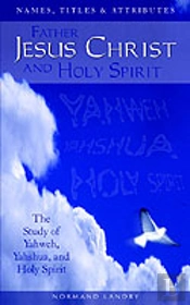 Names, Titles And Attributes Father, Jesus Christ And Holy Spirit