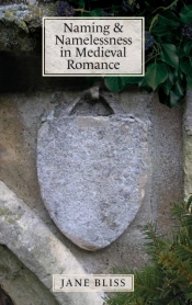 Naming And Namelessness In Medieval Romance